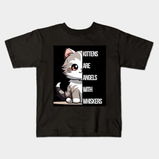 Kittens are angels with whiskers Kids T-Shirt